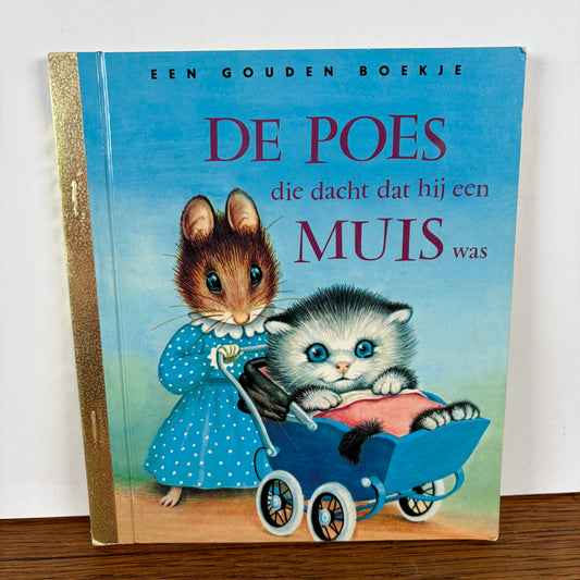 Gouden boekje die poes die dacht dat hij een muis was